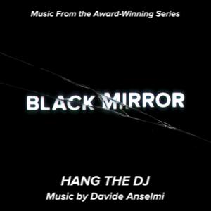 Black Mirror - Hang the DJ (Music From The Original TV Series) by Davide Anselmi