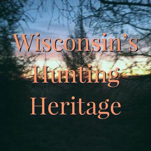 Wisconsin's Hunting Heritage