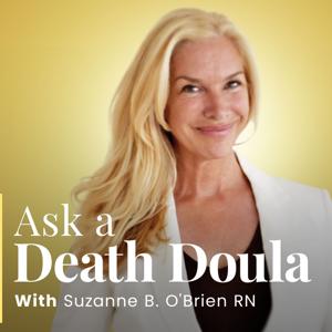 Ask a Death Doula by Suzanne B. O’Brien RN