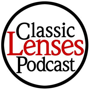 Classic Lenses Podcast by Classic Lenses Podcast