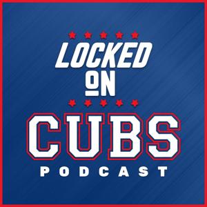 Locked On Cubs - Daily Podcast On The Chicago Cubs by Locked On Podcast Network, Matt Cozzi, Sam Olbur