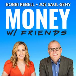 Money with Friends by Joe Saul-Sehy, Bobbi Rebell / Cumulus Podcast Network