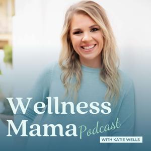The Wellness Mama Podcast by Katie Wells