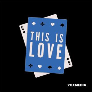 This is Love by Vox Media Podcast Network