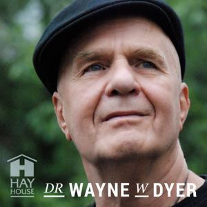 Dr. Wayne W. Dyer Podcast by Hay House