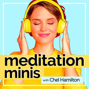 Meditation Minis Podcast by Chel Hamilton | Meditation Minis