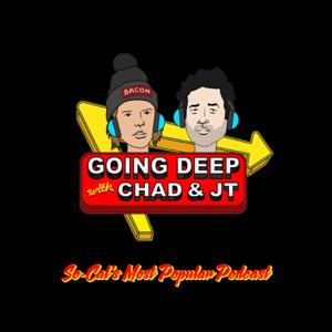 Going Deep with Chad and JT by All Things Comedy