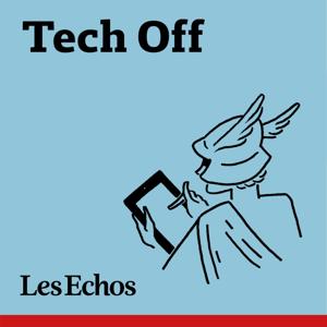 Tech-off - Les Echos