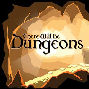 There Will Be Dungeons by Scott Johnson