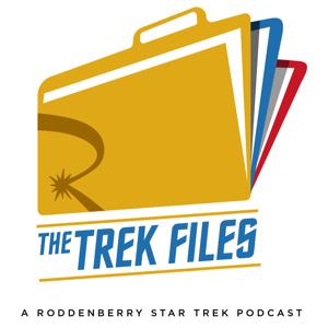 The Trek Files: A Roddenberry Star Trek Podcast by Roddenberry Entertainment