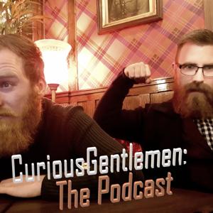 Curious Gentlemen: The Podcast