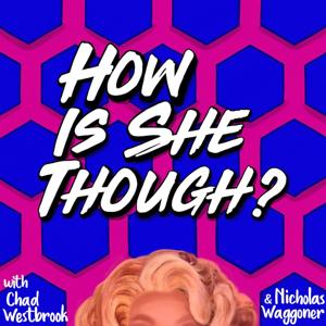 How Is She Though?: RuPaul's Drag Race Recap