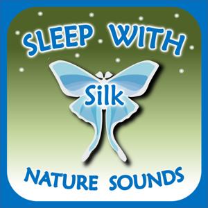 Sleep with Silk: Nature Sounds - Rain, Thunder, Wind, Ocean, River, Surf, Birds, Crickets, Fire, & More