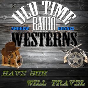 Have Gun Will Travel - OTRWesterns.com by Andrew Rhynes