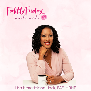 Fertility Friday | Fertility Awareness Mastery for Women's Health Professionals by Lisa Hendrickson-Jack, FAE, HRHP