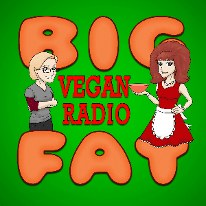Big Fat Vegan Radio