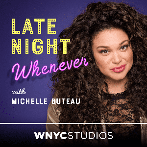 Late Night Whenever by WNYC Studios