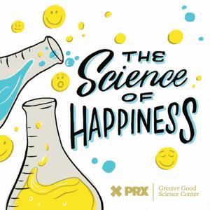 The Science of Happiness by PRX and Greater Good Science Center