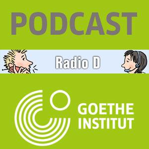 PODCAST – Radio D by Goethe-Institut