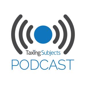 Taxing Subjects Podcast