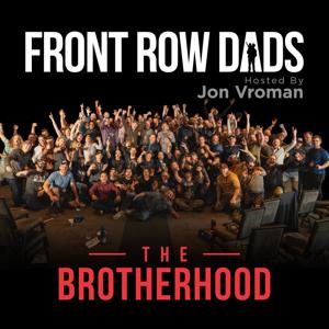 Front Row Dads [Family Men with Businesses, Not Businessmen with Families] with Jon Vroman by Jon Vroman