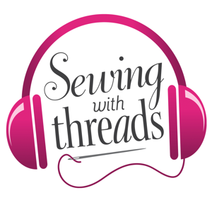 Threads Magazine Podcast: "Sewing With Threads" by Threads magazine