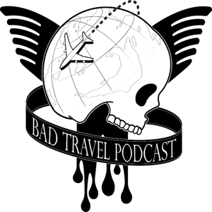 Bad Travel Podcast