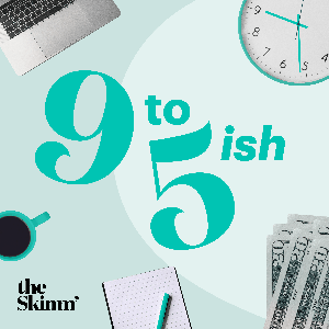 9 to 5ish with theSkimm