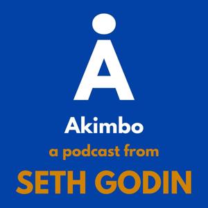 Akimbo: A Podcast from Seth Godin by Seth Godin