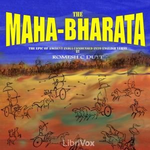Mahabharata by Vyasa: The epic of ancient India condensed into English verse, The by Romesh C. Dutt (1848 - 1909)