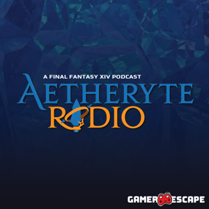 Aetheryte Radio - A Final Fantasy XIV Podcast