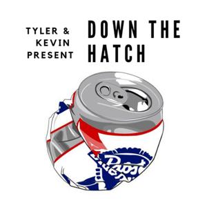 Down The Hatch: Drunk Podcast