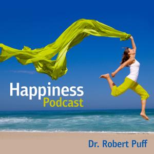 Happiness Podcast by Dr. Robert Puff, Ph.D.