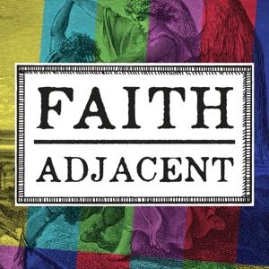 Faith Adjacent by The Popcast Media Group