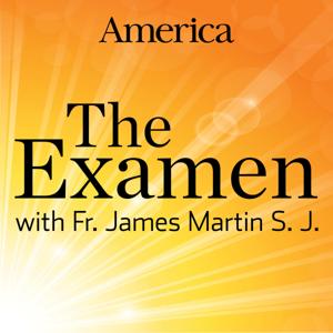 The Examen with Fr. James Martin, SJ by America Media