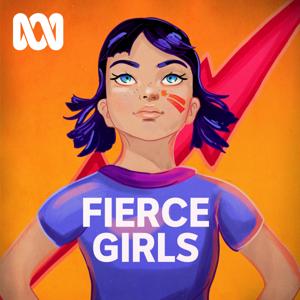 Fierce Girls by ABC listen