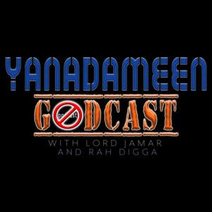 Yanadameen Godcast with Lord Jamar & Rah Digga