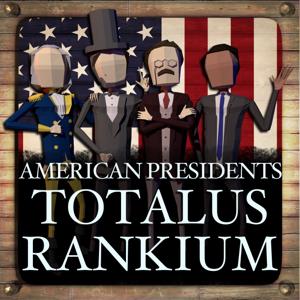 American Presidents: Totalus Rankium by Rob and Jamie