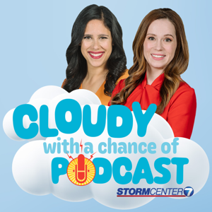 Cloudy With A Chance Of Podcast: A Podcast For Weather Fans