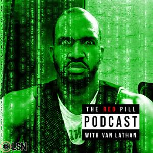 Van Lathan's The Red Pill by Loud Speakers Network