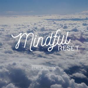 Mindful Reset Meditations