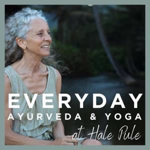 Everyday Ayurveda and Yoga at Hale Pule by Myra Lewin