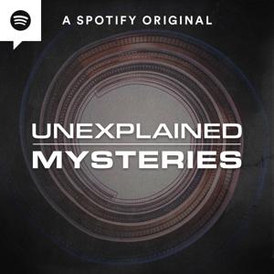 Unexplained Mysteries by Spotify Studios