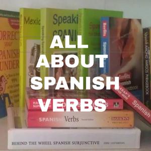 All About Spanish Verbs by Helping You Learn Spanish