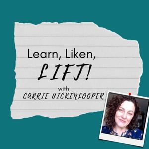Learn, Liken, and Lift with Carrie