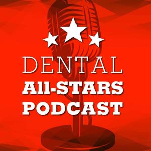 Dental All-Stars - Dentistry Business Podcast by All-Star Dental Academy