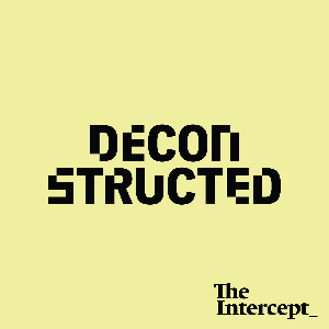 Deconstructed by The Intercept