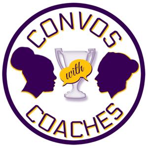 Convos with Coaches | Athlete Development | Coaching | Performance | Mindset | Hosts Leslie Trujillo and Kim Jones