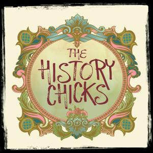 The History Chicks by The History Chicks | Wondery