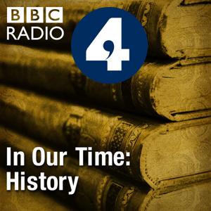 In Our Time: History by BBC Radio 4